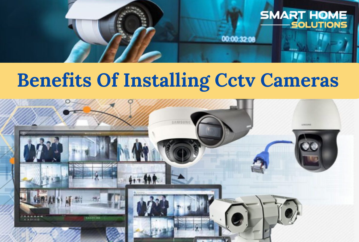  What Are The Benefits Of Installing Cctv Cameras?